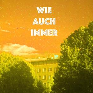 Wie Auch Immer (Explicit)