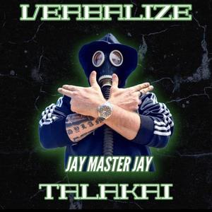 Jay master jay (feat. Verbalize & Talakai) (Explicit)