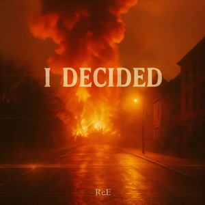 I DECIDED