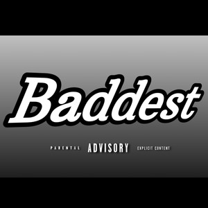 Baddest (Explicit)