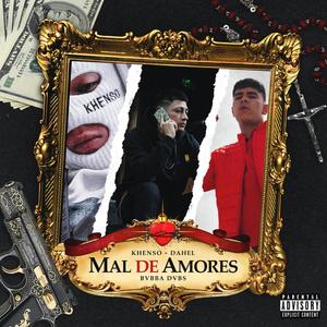 Mal de Amores(feat. Dahel & Khenso)