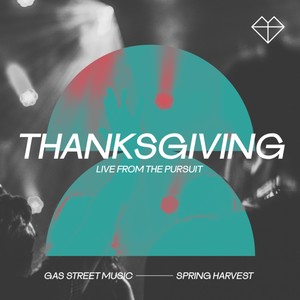 Thanksgiving (Live from The Pursuit 2023)