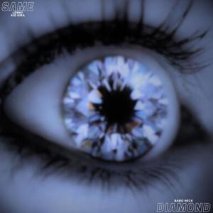 SAME/DIAMOND (feat. Lenny, Kid Kira & Babo Heck) (Explicit)