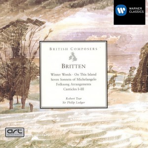 Britten: Winter Words, On This Island, Seven Sonnets Of Michelangelo