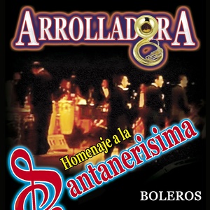 Arrolladora: Homenaje a la Santanerisima