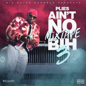 Ain't No Mixtape Bih 3 (Explicit)