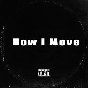 How I Move (Explicit)