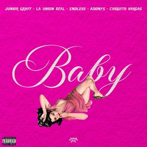 Baby (feat. La Union Real, Endless, Adonys & Chiquito Vargas) (Explicit)