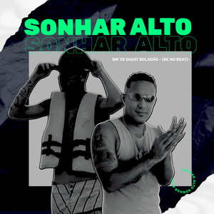 Sonhar Alto (Explicit)