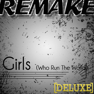 Run the World (Girls) (Beyoncé Remake) - Deluxe