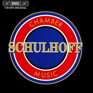 SCHULHOFF: Chamber Music