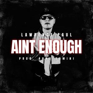 Ain't Enough (Explicit)