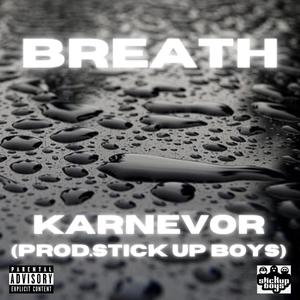 Breath (feat. Stick Up Boys) (Explicit)