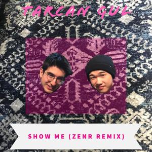 Show Me (ZenR Remix)