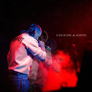 CHOCHE & KIFFE (Explicit)