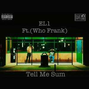 Tell Me Sum (feat. WhoFrank) [Explicit]