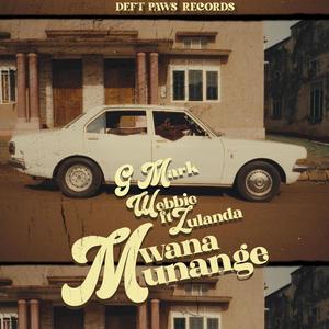 MWANA MUNANGE (feat. Zulanda)