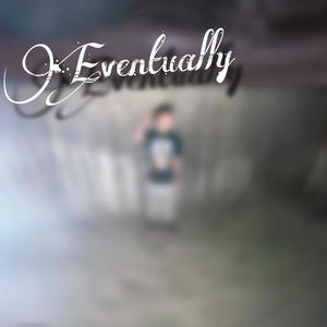 Eventually (Explicit)