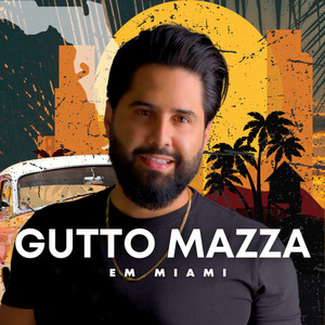 Gutto Mazza em Miami (Explicit)