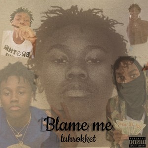 Blame Me (Explicit)