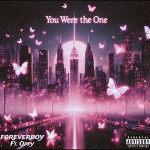 You Were the One (feat. OPPY) (Explicit)