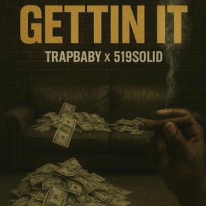 Gettin It (feat. 519Solid) (Explicit)
