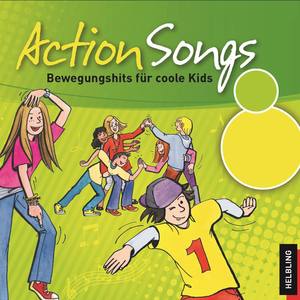 Action Songs - 18 Bewegungslieder für coole Kids