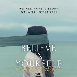Believe in Yourself (feat. Tarl Keddy, Osego & Teeydor)