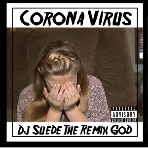Corona Virus (Explicit)