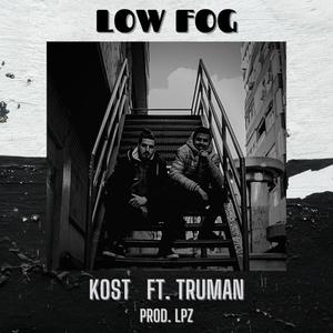 Low Fog (feat. Truman) [Explicit]