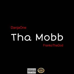 Tha Mobb (feat. FrankoThaGod) [Explicit]