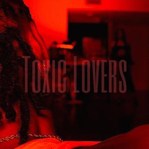 Toxic Lovers (Explicit)