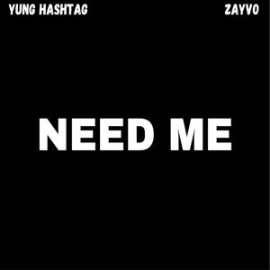 Need Me (Explicit)