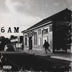 6 AM (Explicit)