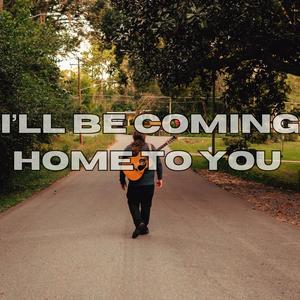 I'll Be Coming Home to You (feat. Hamilton Belk)