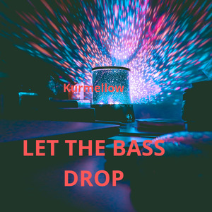 Let The Bass Drop