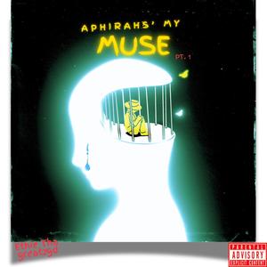 Aphirahs' My Muse (Explicit)