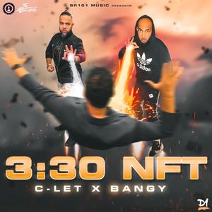 3:30 N.F.T (feat. C-LET & BANGY)
