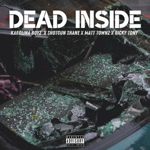 Dead Inside (feat. Shotgun Shane, Matt Townz & Ricky Tony) [Explicit]