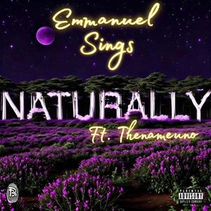 Naturally (feat. Thenameuno) [Explicit]