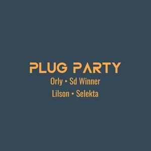 PLUG PARTY (feat. Orly, SD WINNER, Lilson Wist & Jay b Selekta) (Explicit)