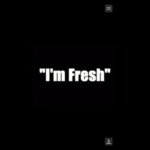 I'm Fresh