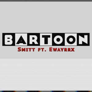 Bartoon (feat. Smitt) (Explicit)