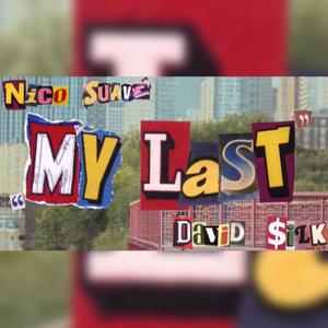 My Last (feat. David $iLK) (Explicit)