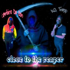 Close To The Reaper (Explicit)