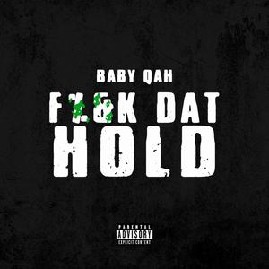 F**k dat hold (Explicit)