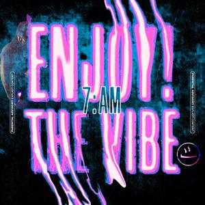 Enjoy! the vibe㋛ (Explicit)