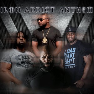 Iron Addict Anthem (Explicit)