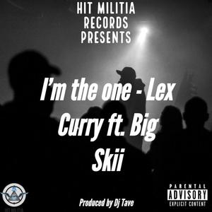 Im the one (feat. Lex Curry & Big Skii) [Explicit]