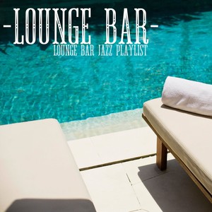 Lounge Bar Jazz Playlist